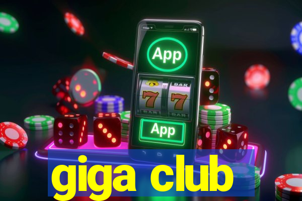 giga club