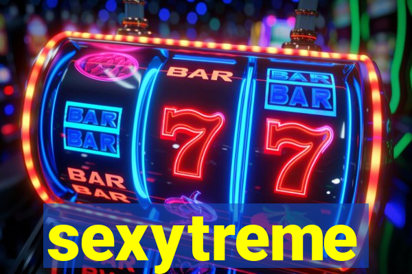 sexytreme