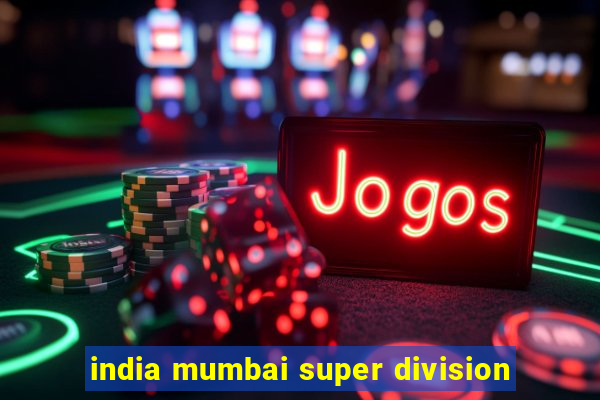 india mumbai super division