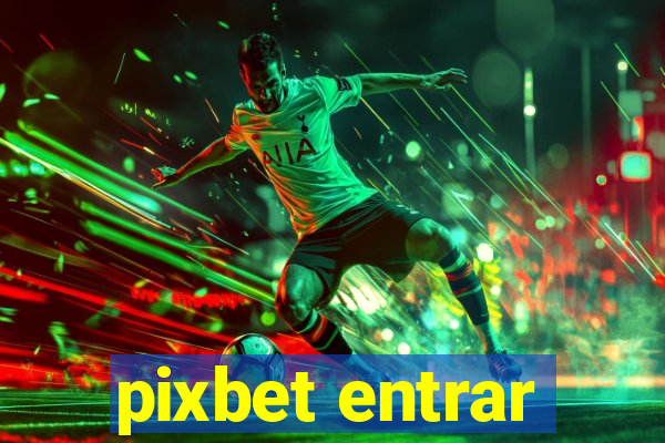 pixbet entrar