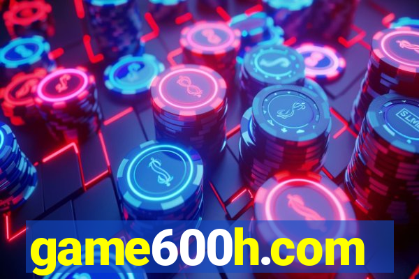 game600h.com