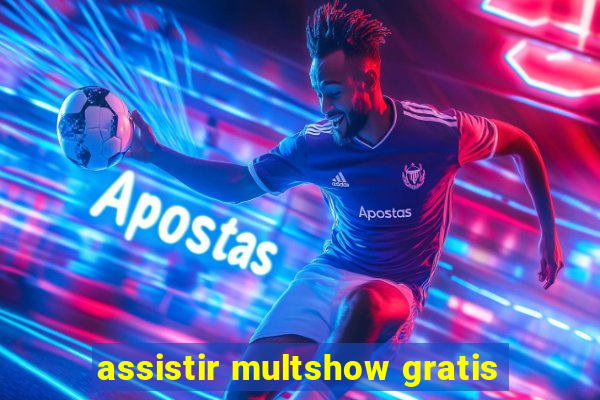 assistir multshow gratis