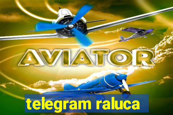 telegram raluca