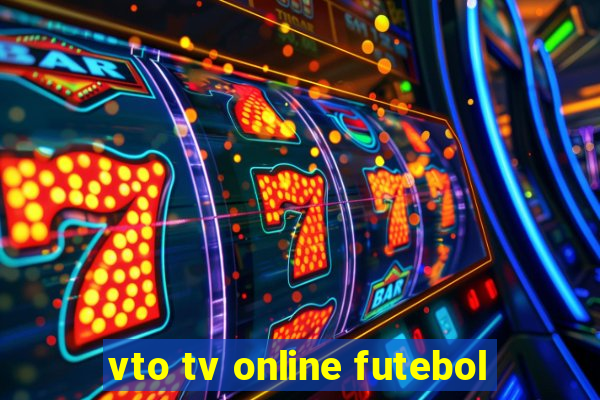 vto tv online futebol