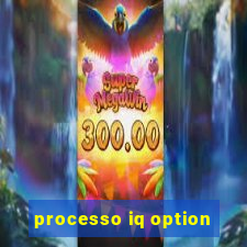 processo iq option