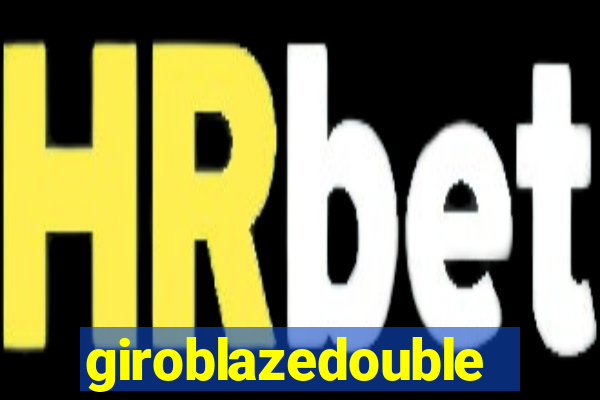 giroblazedouble