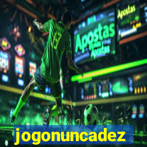 jogonuncadez