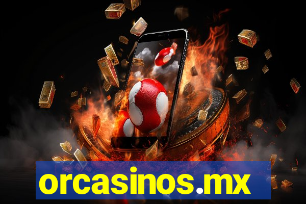 orcasinos.mx