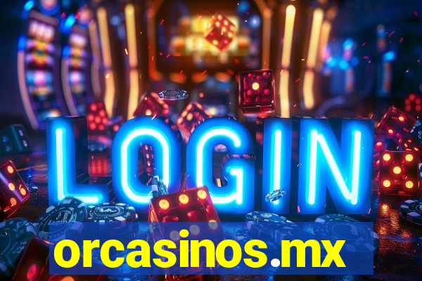 orcasinos.mx