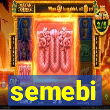 semebi