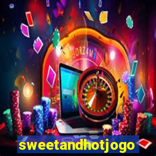 sweetandhotjogo