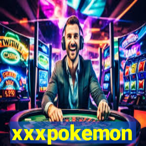 xxxpokemon