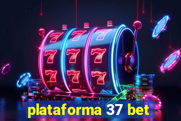 plataforma 37 bet