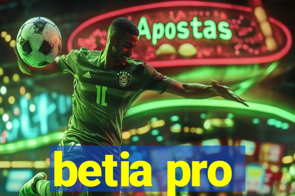 betia pro