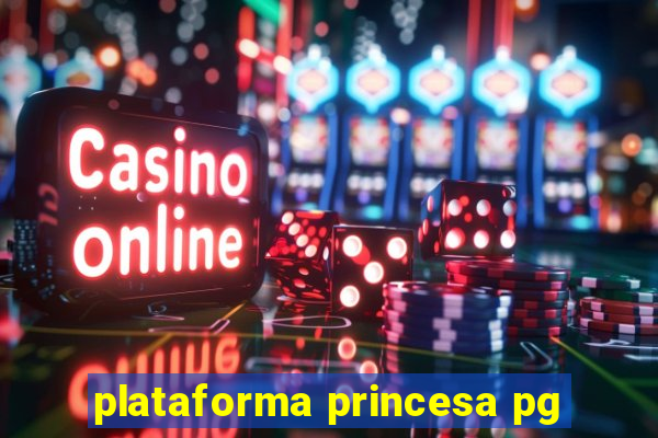 plataforma princesa pg