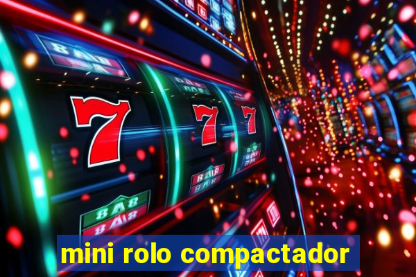 mini rolo compactador