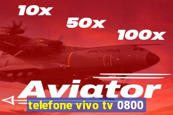 telefone vivo tv 0800