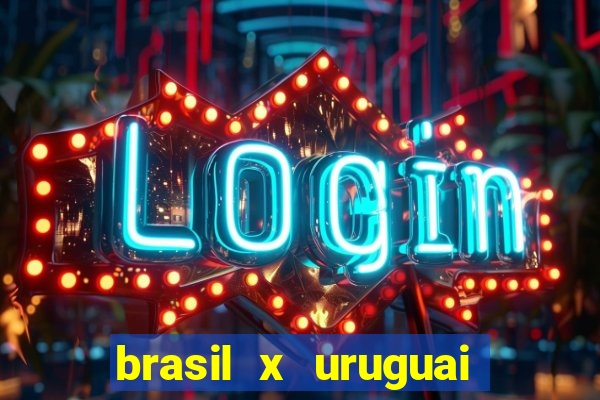 brasil x uruguai ao vivo multicanais