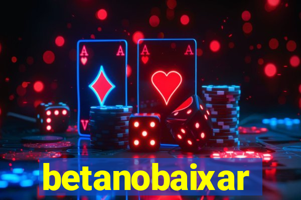 betanobaixar