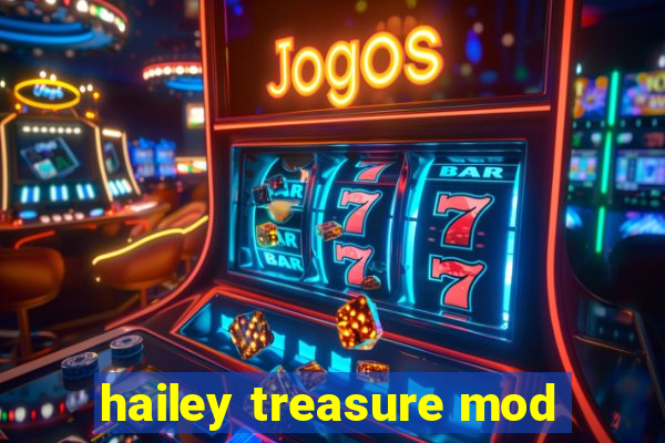 hailey treasure mod