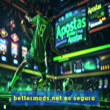 bettermods.net es seguro