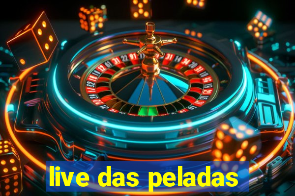 live das peladas