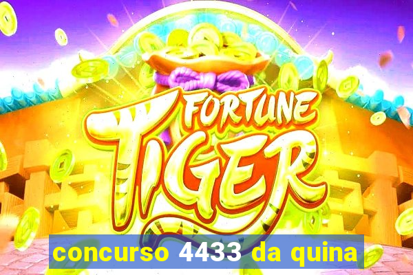 concurso 4433 da quina