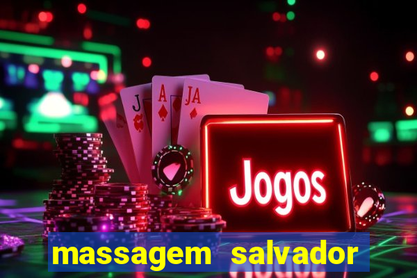 massagem salvador de bahia