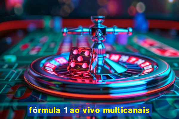 fórmula 1 ao vivo multicanais