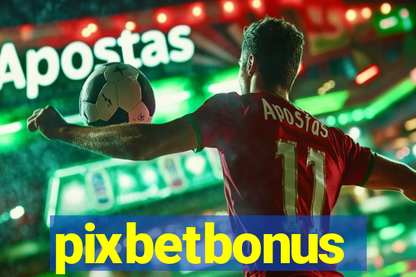 pixbetbonus