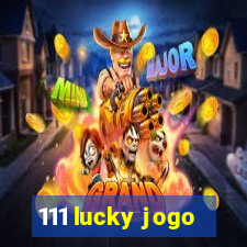 111 lucky jogo