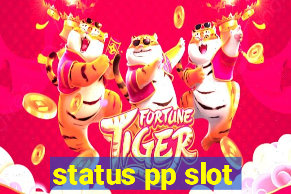 status pp slot