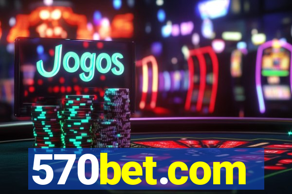 570bet.com