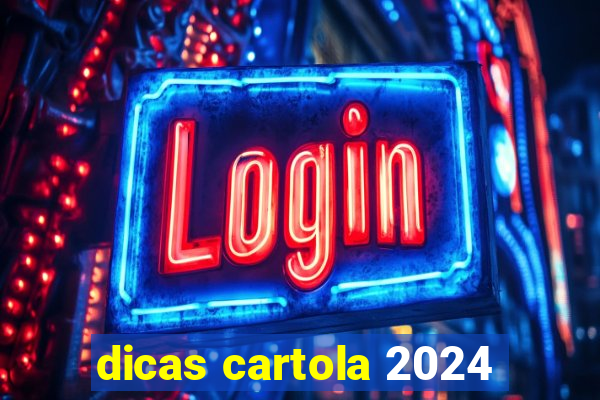 dicas cartola 2024