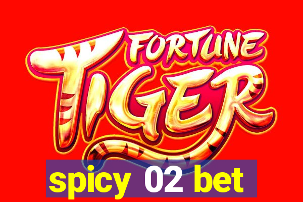 spicy 02 bet