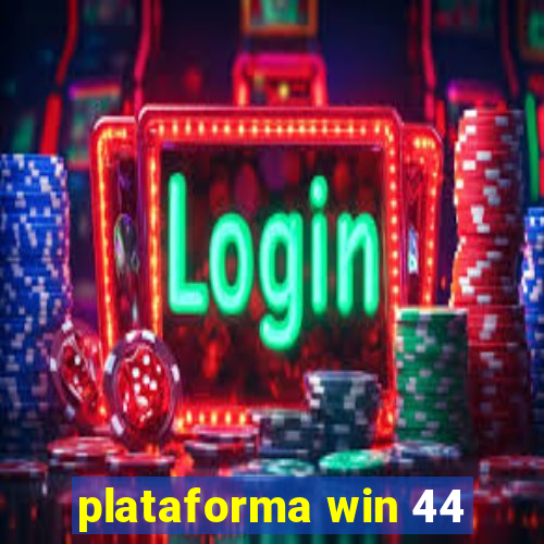 plataforma win 44