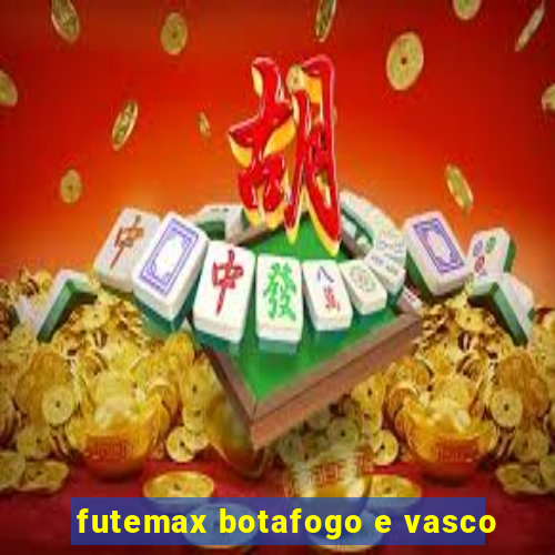 futemax botafogo e vasco