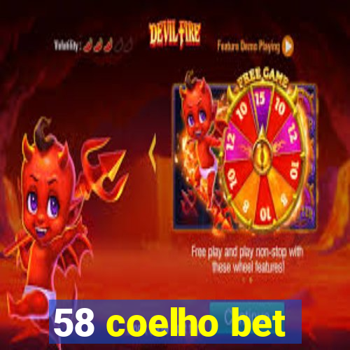 58 coelho bet