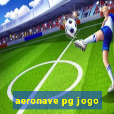 aeronave pg jogo