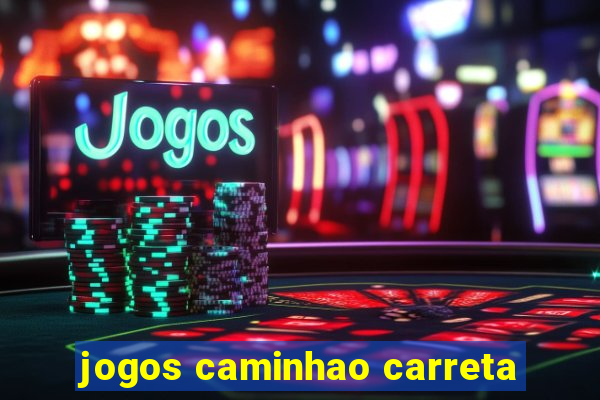 jogos caminhao carreta