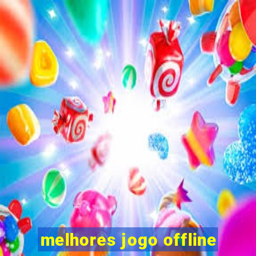 melhores jogo offline