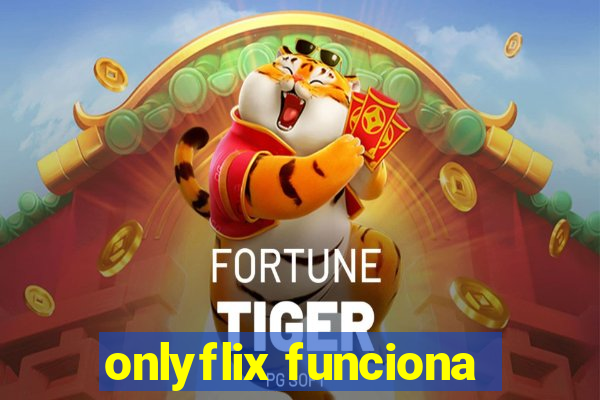 onlyflix funciona