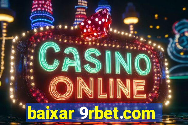 baixar 9rbet.com