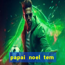 papai noel tem quantos anos