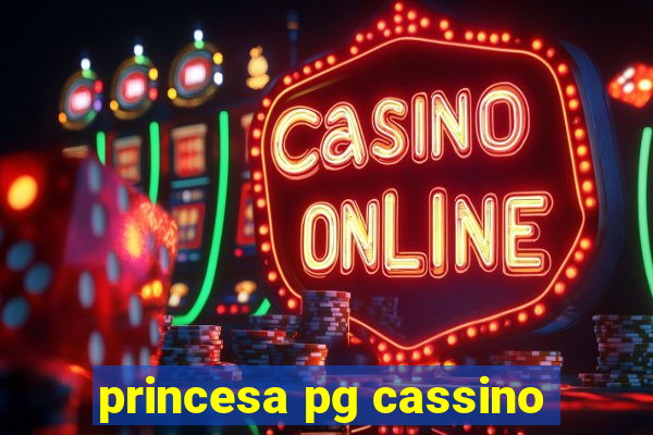 princesa pg cassino