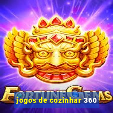 jogos de cozinhar 360