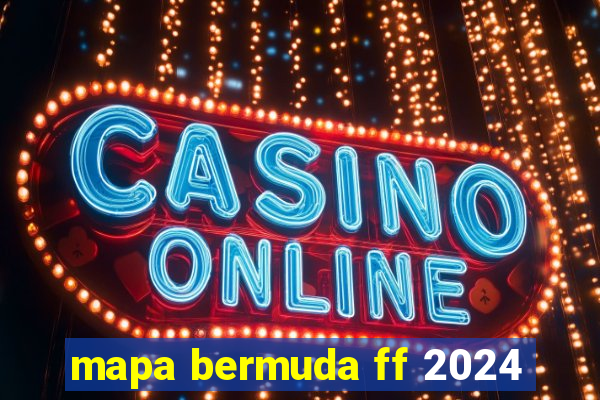 mapa bermuda ff 2024