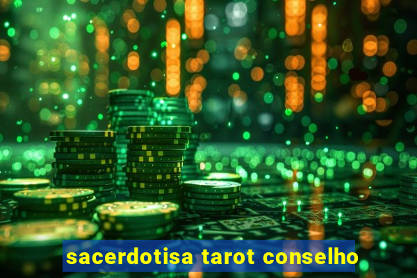 sacerdotisa tarot conselho