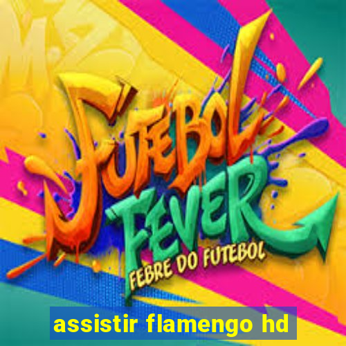 assistir flamengo hd