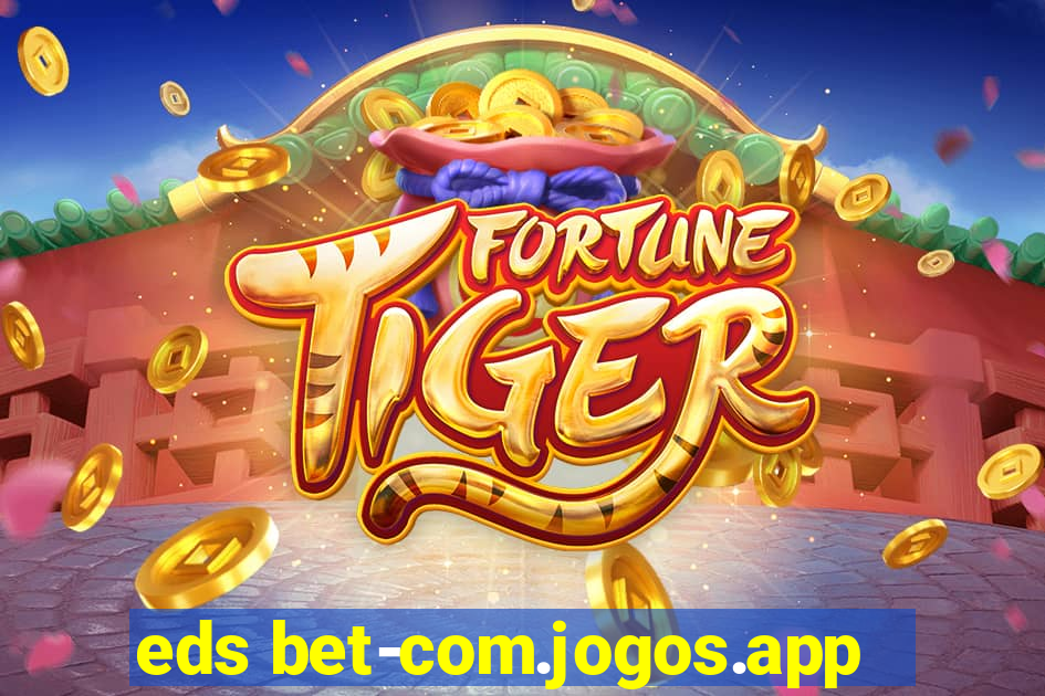 eds bet-com.jogos.app